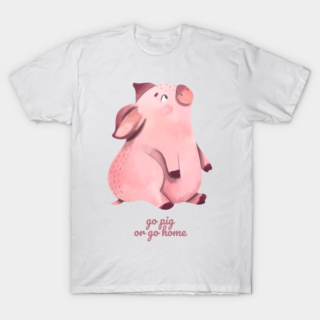 Go Pig or Go Home T-Shirt by nathalieaynie